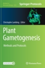 Plant Gametogenesis : Methods and Protocols - Book