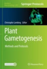 Plant Gametogenesis : Methods and Protocols - eBook