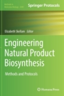 Engineering Natural Product Biosynthesis : Methods and Protocols - Book