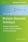 Multiplex Biomarker Techniques : Methods and Applications for COVID-19 Disease Diagnosis and Risk Stratification - Book