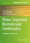 Phase-Separated Biomolecular Condensates : Methods and Protocols - Book