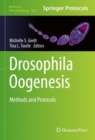 Drosophila Oogenesis : Methods and Protocols - Book