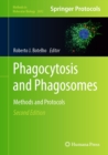 Phagocytosis and Phagosomes : Methods and Protocols - eBook