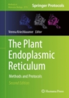 The Plant Endoplasmic Reticulum : Methods and Protocols - Book