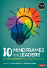 10 Mindframes for Leaders : The Visible Learning Approach to School Success - Book