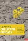 Leading Collective Efficacy : Powerful Stories of Achievement and Equity - eBook