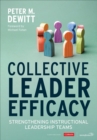 Collective Leader Efficacy : Strengthening Instructional Leadership Teams - Book