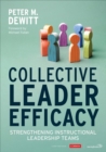 Collective Leader Efficacy : Strengthening Instructional Leadership Teams - eBook
