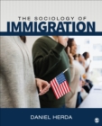 The Sociology of Immigration : Crossing Borders, Creating New Lives - Book