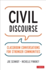 Civil Discourse : Classroom Conversations for Stronger Communities - Book