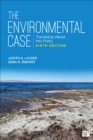 The Environmental Case : Translating Values Into Policy - Book