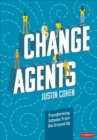 Change Agents : Transforming Schools From the Ground Up - Book