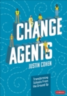 Change Agents : Transforming Schools From the Ground Up - eBook