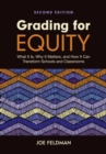 Grading for Equity : What It Is, Why It Matters, and How It Can Transform Schools and Classrooms - Book