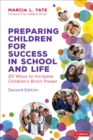Preparing Children for Success in School and Life : 20 Ways to Increase Children's Brain Power - Book