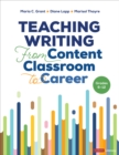 Teaching Writing From Content Classroom to Career, Grades 6-12 - Book