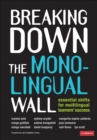 Breaking Down the Monolingual Wall : Essential Shifts for Multilingual Learners' Success - Book