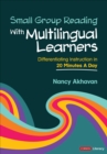 Small Group Reading With Multilingual Learners : Differentiating Instruction in 20 Minutes a Day - Book