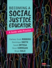 Becoming a Social Justice Educator : A Guide With Practice - eBook