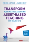Transform Your Math Class Using Asset-Based Teaching for Grades 6-12 - Book