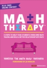 Math Therapy™ : 5 Steps to Help Your Students Overcome Math Trauma and Build a Better Relationship With Math - Book