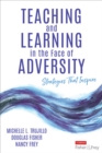 Teaching and Learning in the Face of Adversity : Strategies That Inspire - eBook