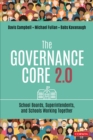 The Governance Core 2.0 : School Boards, Superintendents, and Schools Working Together - eBook