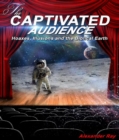 The Captivated Audience : Hoaxes, Illusions and the Biblical Earth - eBook