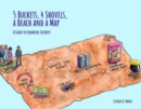 5 Buckets, 4 Shovels, a Beach and a Map : A Guide to Financial Security - eBook