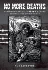 No More Deaths : Humanitarian Aid is Never a Crime, Saving Lives of Migrants - eBook