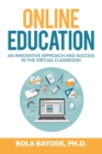 Online Education : An Innovative Approach and Success in the Virtual Classroom - eBook