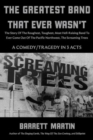 The Greatest Band That Ever Wasn't : The Story Of The Roughest, Toughest, Most Hell-Raising Band To Ever Come Out Of The Pacific Northwest, The Screaming Trees - Book