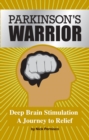 Parkinson's Warrior : Deep Brain Stimulation, A Journey to Relief - eBook