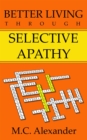 Better Living Through Selective Apathy - eBook