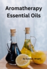 Aromatherapy Essential Oils - eBook