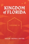Kingdom of Florida, Volume II : Books 5 - 7 in the Kingdom of Florida Series - eBook