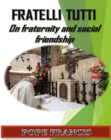 Fratelli Tutti : On Fraternity and Social Friendship - eBook
