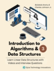 Introduction to Algorithms & Data Structures 3 : Learn Linear Data Structures with Videos & Interview Questions - eBook