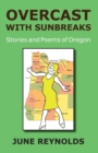 Overcast With Sunbreaks : Stories and Poems of Oregon - eBook