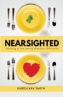 Nearsighted Choosing to See Eating Disorders Differently - eBook