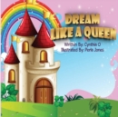Dream Like A Queen - eBook