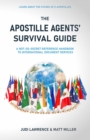 The Apostille Agents' Survival Guide : A Not-So-Secret Reference Handbook to International Document Services - eBook
