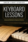 KEYBOARD LESSONS : Advanced Methods to Keyboard Mastery - eBook