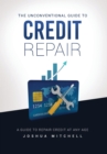 The Unconventional Guide To Credit Repair - eBook
