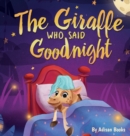 The Giraffe Who Said Goodnight - Book