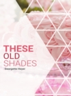 These Old Shades - eBook