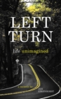 Left Turn, life unimagined - eBook