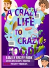 A CRAZY LIFE TO CRAZY FOOD - eBook