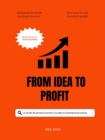 From Idea to Profit : A Small Business Owner's Guide to Entrepreneurship - eBook