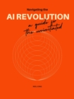 Navigating the Al Revolution : A Guide for the Uninitiated - eBook